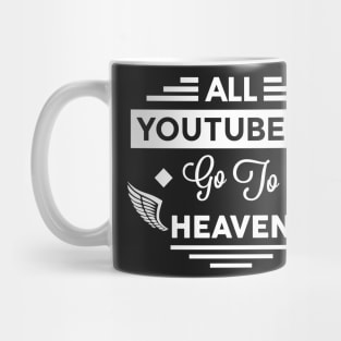 All YouTubers Go To Heaven Mug